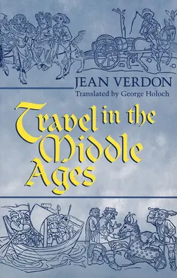 Călătorii în Evul Mediu - Travel In The Middle Ages