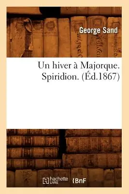 Un Hiver Majorque. Spiridion (d.1867) - Un Hiver  Majorque. Spiridion. (d.1867)