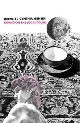 Asumarea culorii locale: Poezii - Taking on the Local Color: Poems