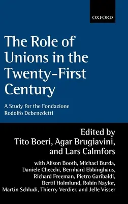 Rolul sindicatelor în secolul XXI: Un raport pentru Fondazione Rodolfo DeBenedetti - The Role of Unions in the Twenty-First Century: A Report for the Fondazione Rodolfo DeBenedetti