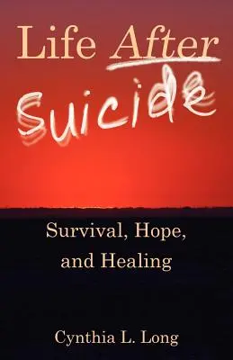 Viața după sinucidere: Supraviețuire, speranță și vindecare - Life After Suicide: Survival, Hope, and Healing