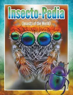 Insecto-Pedia (Insecte din lume) - Insecto-Pedia (Insects of the World)