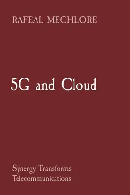 5G și cloud: Sinergia transformă telecomunicațiile - 5G and Cloud: Synergy Transforms Telecommunications