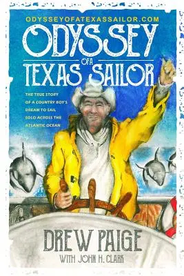 Odiseea unui marinar texan: Povestea adevărată a visului unui băiat de la țară de a traversa singur Oceanul Atlantic - Odyssey of a Texas Sailor: The true story of a country boy's dream to sail solo across the Atlantic Ocean.