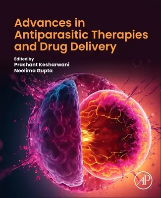 Progrese în domeniul terapiilor antiparazitare și al administrării medicamentelor - Advances in Antiparasitic Therapies and Drug Delivery