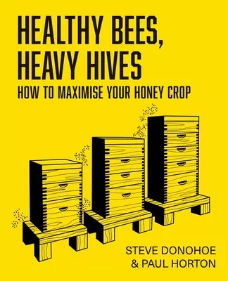 Albine sănătoase, stupi grei - Cum să vă maximizați recolta de miere - Healthy Bees, Heavy Hives - How to maximise your honey crop