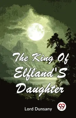 The King Of Elfland's Daughter - The King Of Elfland'S Daughter