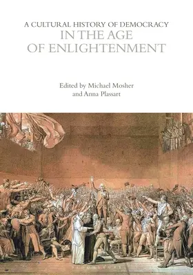O istorie culturală a democrației în epoca iluminismului (A Cultural History of Democracy in the Age of Enlightenment) - A Cultural History of Democracy in the Age of Enlightenment