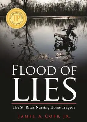Flood of Lies: Tragedia de la azilul St. Rita - Flood of Lies: The St. Rita's Nursing Home Tragedy