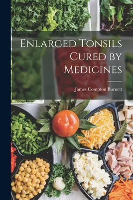 Amigdalele mărite vindecate prin medicamente - Enlarged Tonsils Cured by Medicines