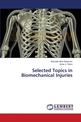 Subiecte selectate în domeniul leziunilor biomecanice - Selected Topics in Biomechanical Injuries
