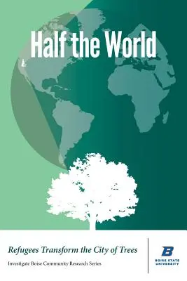 Jumătate din lume: Refugiații transformă orașul arborilor - Half the World: Refugees Transform the City of Trees
