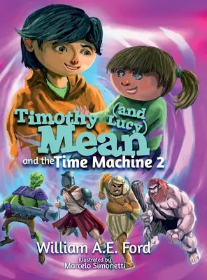 Timothy Mean și mașina timpului 2 - Timothy Mean and the Time Machine 2