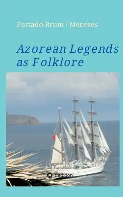 Legendele azoreene ca folclor - Azorean Legends as Folklore
