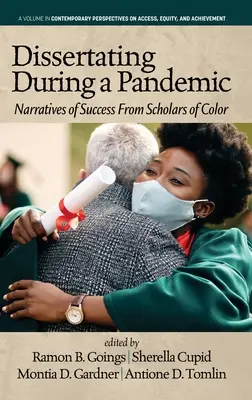 Disertație în timpul unei pandemii: Narațiuni de succes ale cercetătorilor de culoare - Dissertating During a Pandemic: Narratives of Success From Scholars of Color