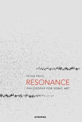Rezonanță: Filosofie pentru arta sonică - Resonance: Philosophy for Sonic Art