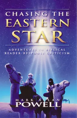 Urmărind steaua orientală: Aventuri în critica biblică de tip cititor-răspuns - Chasing the Eastern Star: Adventures in Biblical Reader-Response Criticism