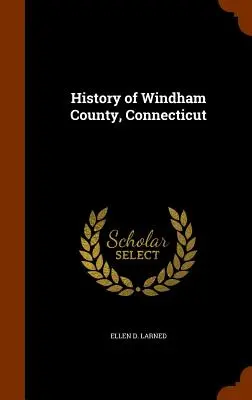 Istoria comitatului Windham, Connecticut - History of Windham County, Connecticut