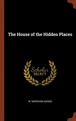 Casa locurilor ascunse (The House of the Hidden Places) - The House of the Hidden Places