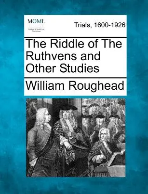 Ghicitoarea lui Ruthvens și alte studii - The Riddle of The Ruthvens and Other Studies