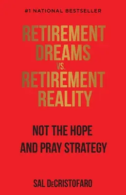 Visele de pensionare vs. Realitatea pensionării - Retirement Dreams vs. Retirement Reality