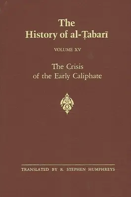 Istoria lui al-Ṭabarī Vol. 15: Criza califatului timpuriu: Domnia lui ʿUthmān 644-656 d.Hr. / 24-35 d.Hr. - The History of al-Ṭabarī Vol. 15: The Crisis of the Early Caliphate: The Reign of ʿUthmān A.D. 644-656/A.H. 24-35