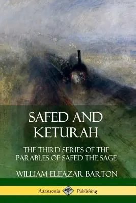 Safed și Keturah: A treia serie de parabole ale înțeleptului Safed - Safed and Keturah: The Third Series of the Parables of Safed the Sage