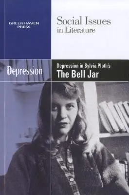 Depresia în The Bell Jar de Sylvia Plath - Depression in Sylvia Plath's the Bell Jar
