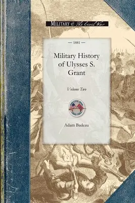 Istoria militară a lui Ulysses S. Grant: Volumul doi - Military History of Ulysses S. Grant: Volume Two