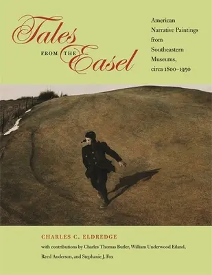 Tales from the Easel: American Narrative Paintings from Southeastern Museums, Circa 1800-1950