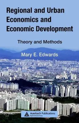 Economie regională și urbană și dezvoltare economică: Teorie și metode - Regional and Urban Economics and Economic Development: Theory and Methods