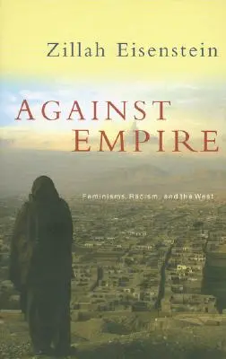 Împotriva Imperiului: Feminisme, rasism și Occident - Against Empire: Feminisms, Racism and the West