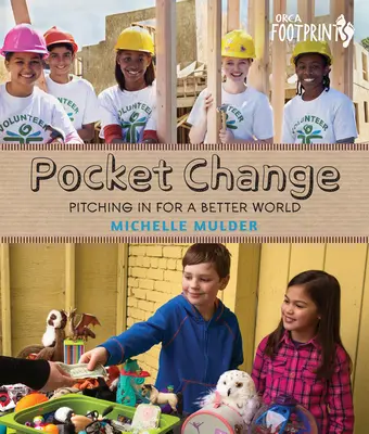 Pocket Change: Implicare pentru o lume mai bună - Pocket Change: Pitching in for a Better World