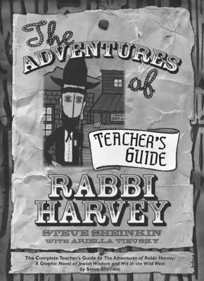 Aventurile rabinului Harvey Ghidul profesorului: Ghidul complet al profesorului pentru Aventurile rabinului Harvey: Un roman grafic al înțelepciunii evreiești și W - The Adventures of Rabbi Harvey Teacher's Guide: The Complete Teacher's Guide to the Adventures of Rabbi Harvey: A Graphic Novel of Jewish Wisdom and W