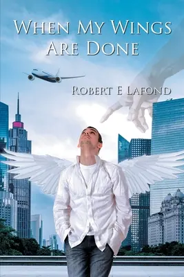 Când mi s-au terminat aripile - When My Wings Are Done