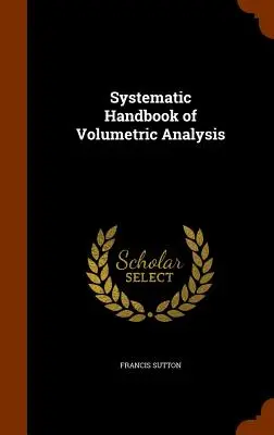 Manual sistematic de analiză volumetrică - Systematic Handbook of Volumetric Analysis