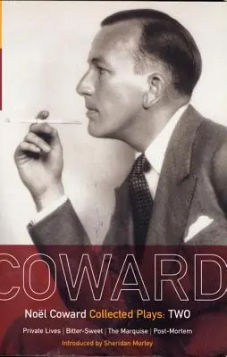 Piese Coward: 2: Vieți private; Dulce-amărui; Marchiza; Post-Mortem - Coward Plays: 2: Private Lives; Bitter-Sweet; The Marquise; Post-Mortem