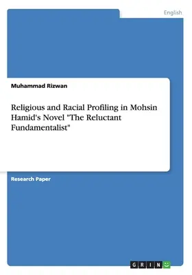 Profilarea religioasă și rasială în romanul lui Mohsin Hamid The Reluctant Fundamentalist