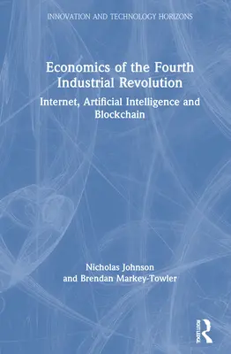 Economia celei de-a patra revoluții industriale: Internet, inteligență artificială și blockchain - Economics of the Fourth Industrial Revolution: Internet, Artificial Intelligence and Blockchain