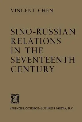 Relațiile sino-ruse în secolul al XVII-lea (Sino-Russian Relations in the Seventeenth Century) - Sino-Russian Relations in the Seventeenth Century