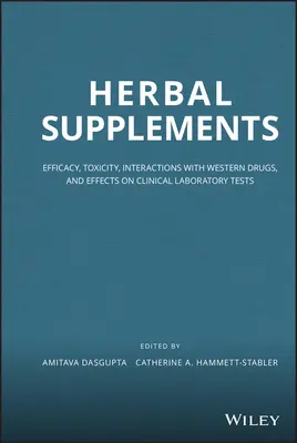 Suplimente pe bază de plante: Eficacitate, toxicitate, interacțiuni cu medicamentele occidentale și efecte asupra testelor de laborator clinic - Herbal Supplements: Efficacy, Toxicity, Interactions with Western Drugs, and Effects on Clinical Laboratory Tests