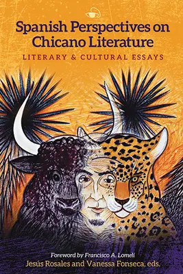 Perspective spaniole asupra literaturii Chicano: Eseuri literare și culturale - Spanish Perspectives on Chicano Literature: Literary and Cultural Essays