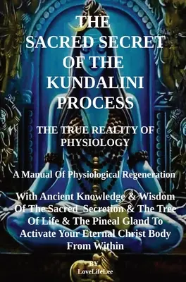 SECRETUL SACRU AL PROCESULUI KUNDALINI - THe SACRED SECRET OF THE KUNDALINI PROCESS