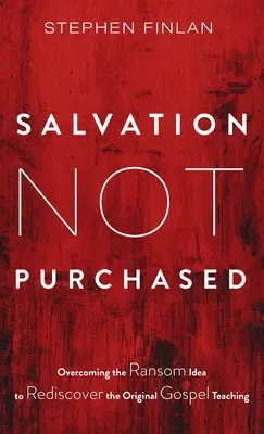 Mântuire necumpărată - Salvation Not Purchased