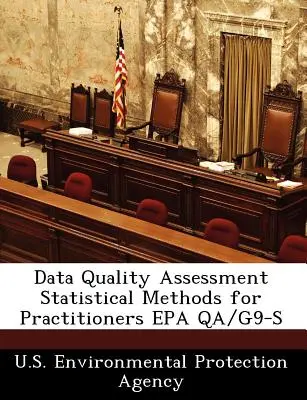 Evaluarea calității datelor Metode statistice pentru practicieni EPA Qa/G9-S - Data Quality Assessment Statistical Methods for Practitioners EPA Qa/G9-S