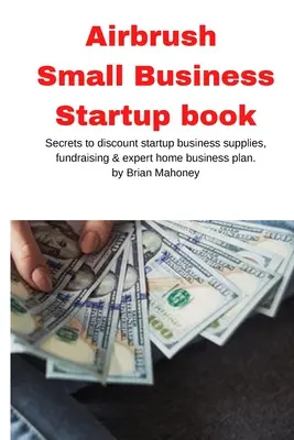 Airbrush Small Business Startup carte - Airbrush Small Business Startup book