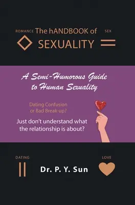 The hANDBOOK of SEXUALITY: Un ghid semi-humoristic al sexualității umane - The hANDBOOK of SEXUALITY: A Semi-Humorous Guide to Human Sexuality