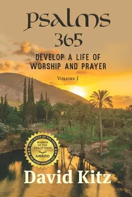 Psalmi 365: Dezvoltă o viață de închinare și rugăciune - Psalms 365: Develop a Life of Worship and Prayer