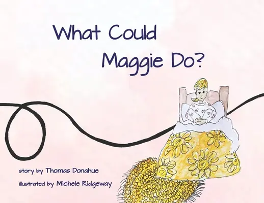 Ce ar putea face Maggie? - What Could Maggie Do?