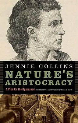 Aristocrația naturii sau Bătălii și răni în timp de pace: O pledoarie pentru cei oprimați - Nature's Aristocracy, Or, Battles and Wounds in Time of Peace: A Plea for the Oppressed